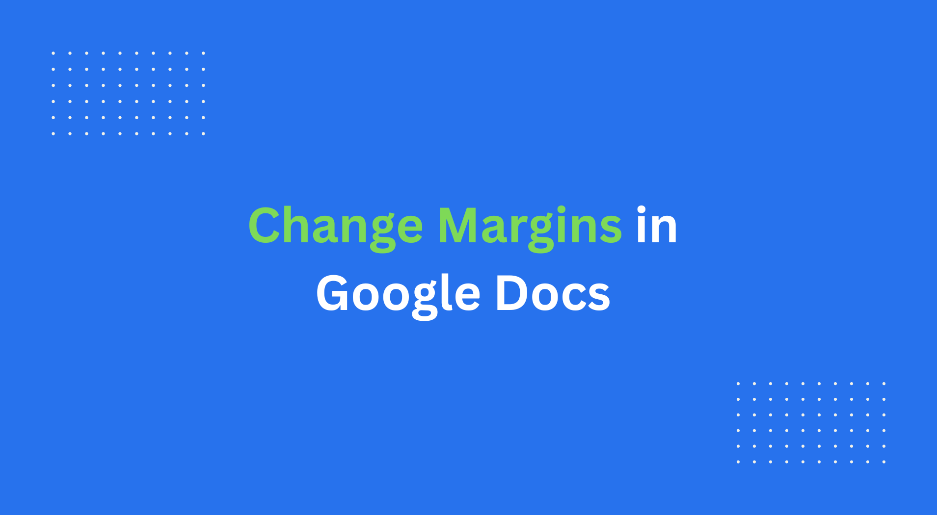 How to Change Margins in Google Docs (2 Methods)