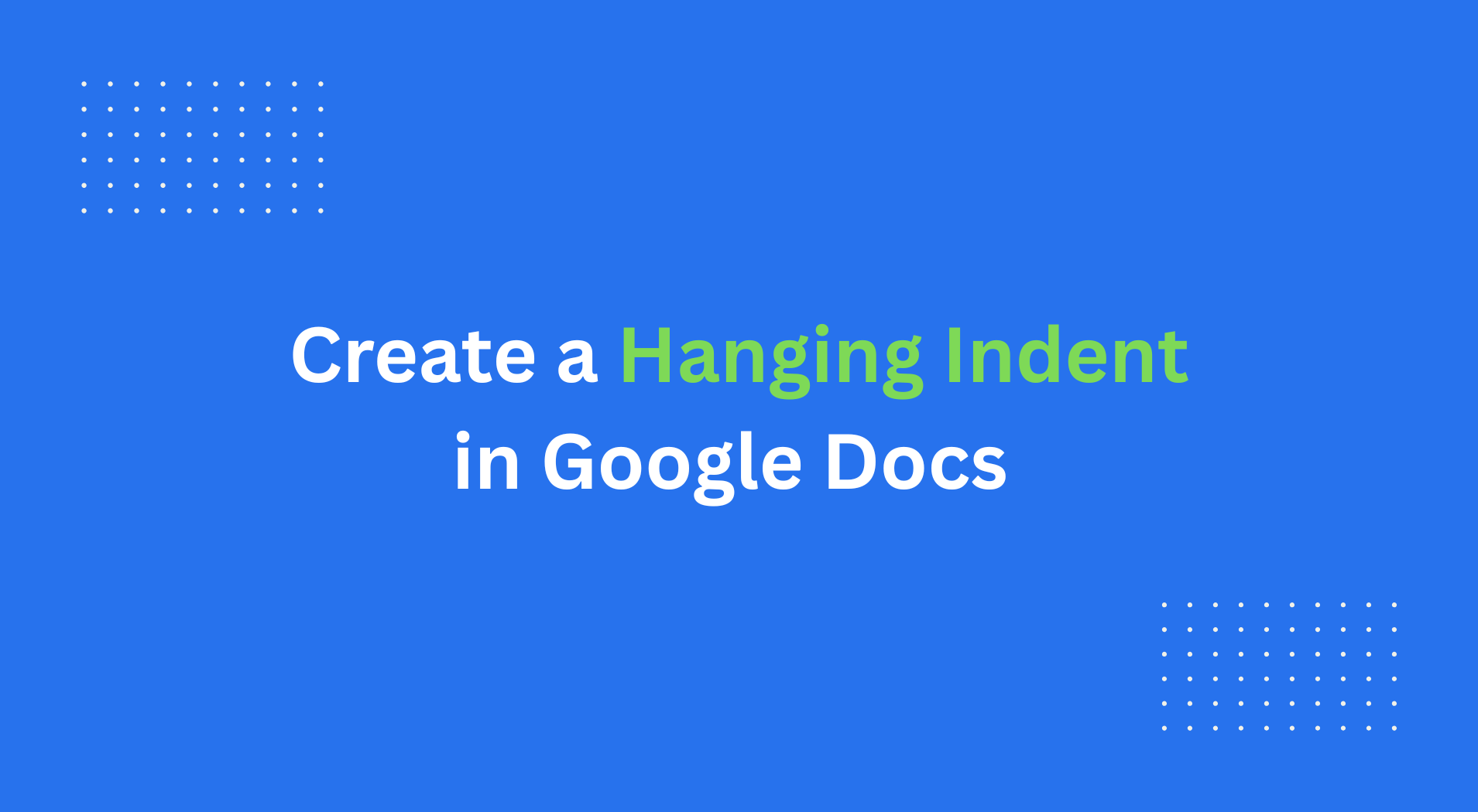 How to Create a Hanging Indent in Google Docs (2 Methods)