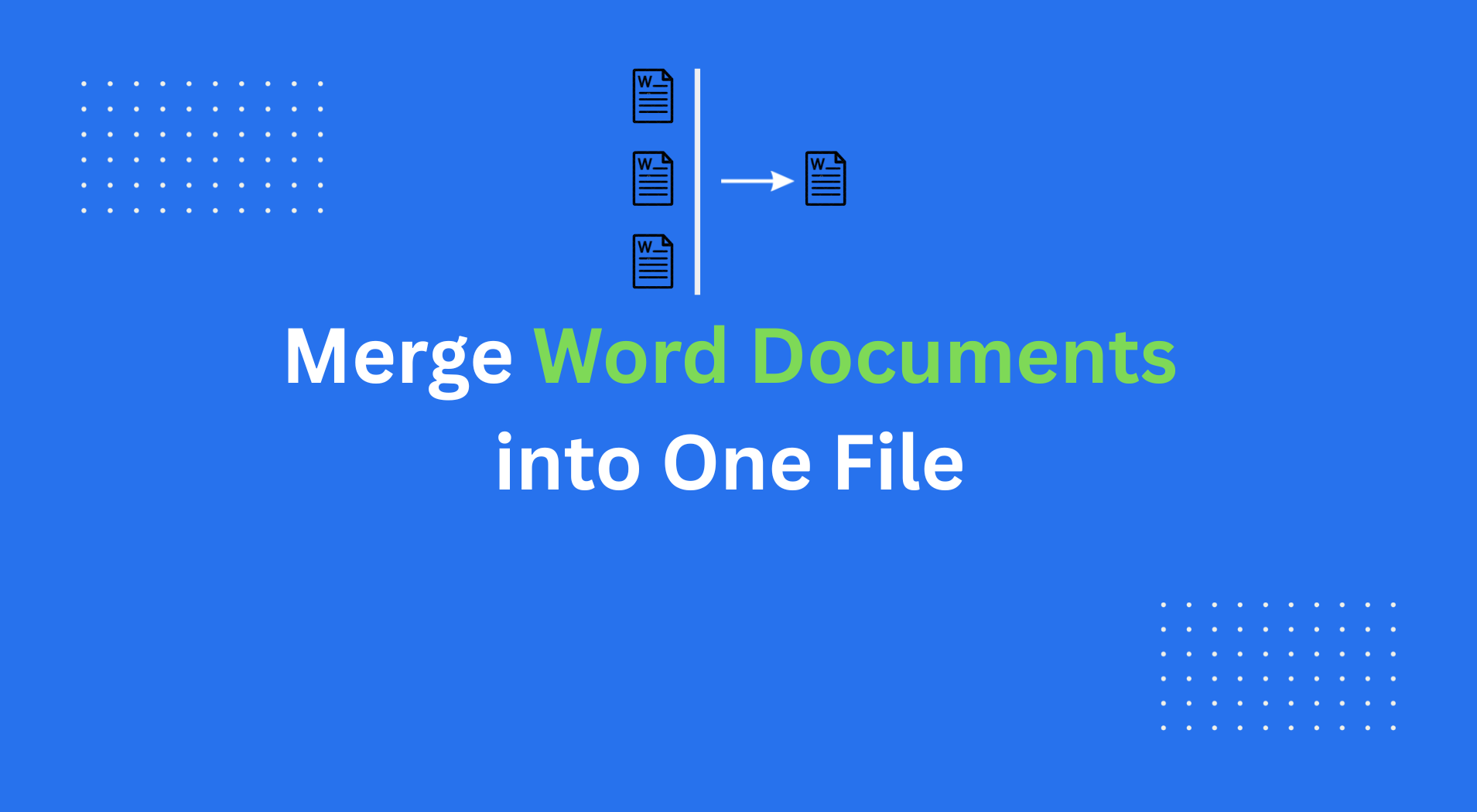 How to Merge Word Documents into One File (3 Methods)